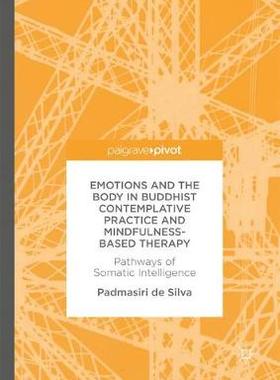 【预订】Emotions and The Body in Buddhist Contemplative Practice and Mindfulness-Based Therapy