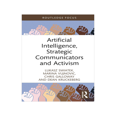 [预订]Artificial Intelligence, Strategic Communicators and Activism 9781032348261