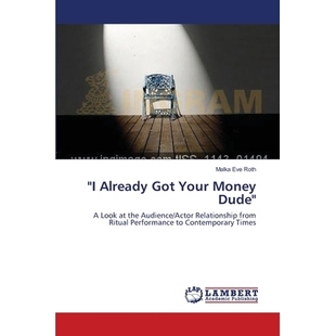 from Audience the Ritual Contemporary Performance Dude Already Relationship Got Your 预订 Actor Look Money