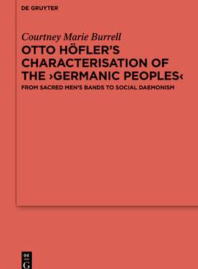 [预订]Otto Höfler’s Characterisation of the Germanic Peoples 9783111032382