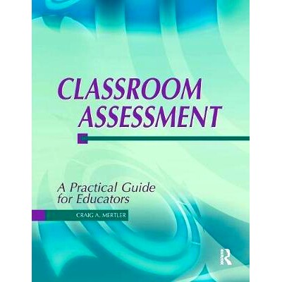 预订 Classroom Assessment: A Practical Guide for Educators: 9781884585494