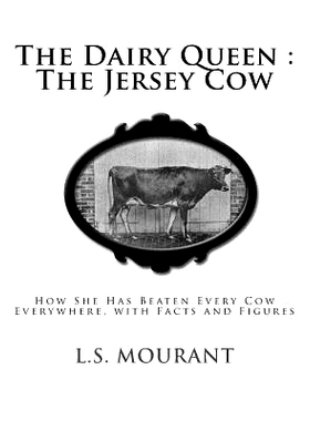 预订 The Dairy Queen: The Jersey Cow: How She Has Beaten Every Cow Everywhere, with Facts and Figures: 9781548692933