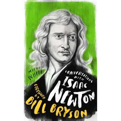 预订 Conversations with Isaac Newton: A Fictional Dialogue Based on Biographical Facts: 9781786783837