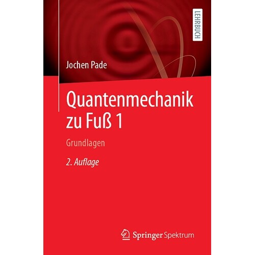 预订 Quantenmechanik zu Fuß 1 Grundlagen 量子力学入门 1:基础知识 9783662679272