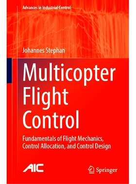 预订 Multicopter Flight Control: Fundamentals of Flight Mechanics, Control Allocation, and Control Design 多旋翼飞行控制
