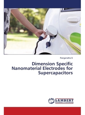预订 Dimension Specific Nanomaterial Electrodes for Supercapacitors: 9786202563635