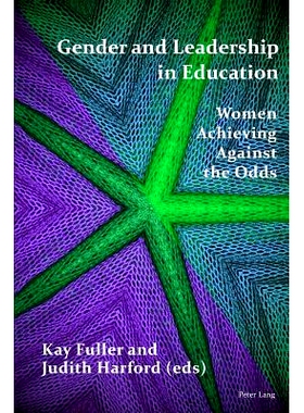 预订 Gender and Leadership in Education: Women Achieving Against the Odds 性别与领导力：妇女迎难而上获得成功: 9783034319