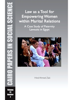 预订 Law as a Tool for Empowering Women Within Marital Relations: A Case Study of Paternity Lawsuits in Egypt: 978977416