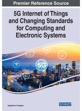 预订 5G Internet of Things and Changing Standards for Computing and Electronic Systems 5G物联网和不断变化的计算和电子系