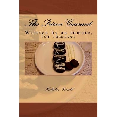 预订 The Prison Gourmet: Written by an inmate, for inmates?.: 9781533411938