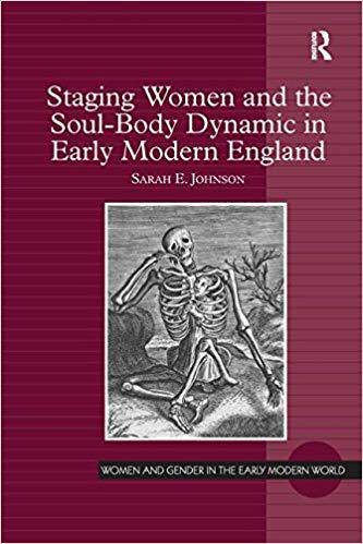 【预售】Staging Women and the Soul-Body Dynamic in Early Modern England