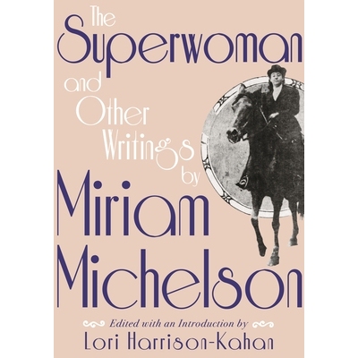 预订 The Superwoman and Other Writings by Miriam Michelson 女超人和米里亚姆·迈克逊的其他作品: 9780814346082