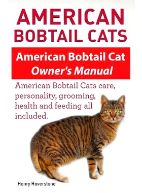 预订 American Bobtail Cats. American Bobtail Cat Owners Manual. American Bobtail Cats: 9781910617205