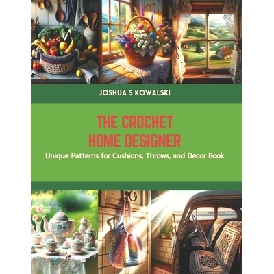 预订 The Crochet Home Designer: Unique Patterns for Cushions, Throws, and Decor Book: 9798875792274
