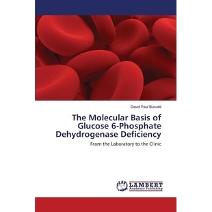 预订 The Molecular Basis of Glucose 6-Phosphate Dehydrogenase Deficiency 葡萄糖-6-磷酸脱氢酶缺乏症的分子基础: 9783659768