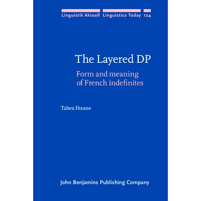 预订 The Layered DP: Form and Meaning of French Indefinites 分层DP;法语不定式的形式与意义: 9789027255075