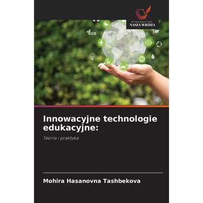 预订 Innowacyjne technologie edukacyjne:: Teoria i praktyka. DE: 9786209087394