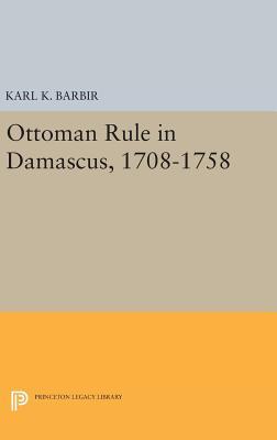 【预订】Ottoman Rule in Damascus, 1708-1758