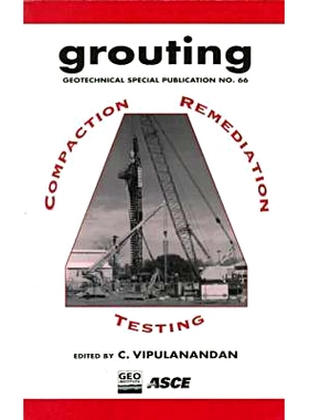 预订 Grouting: Compaction, Remediation and Testing - Proceedings of Sessions Sponsored by the Grouting Committee of the