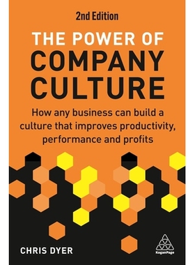 预订 The Power of Company Culture: How Any Business can Build a Culture that Improves Productivity, Performance and Prof