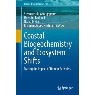 预订 Coastal Biogeochemistry and Ecosystem Shifts Tracing the Impact of Human Activities 沿海生物地球化学与生态系统变化