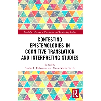 预订 Contesting Epistemologies in Cognitive Translation and Interpreting Studies 认知翻译与口译研究的认识论之争: 9780367