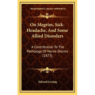 Pathology Storms And Disorders Contribution Allied The Some 978116 1873 Sick Megrim Headache Nerve 预订