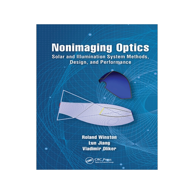 预订 Nonimaging Optics: Solar and Illumination System Methods, Design, and Performance
