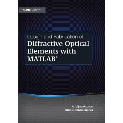 预订 Design and Fabrication of Diffractive Optical Elements with MATLAB 用MATLAB设计和制作衍射光学元件: 9781510607057