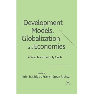预订 Development Models, Globalization and Economies: A Search for the Holy Grail?: 9781349543106