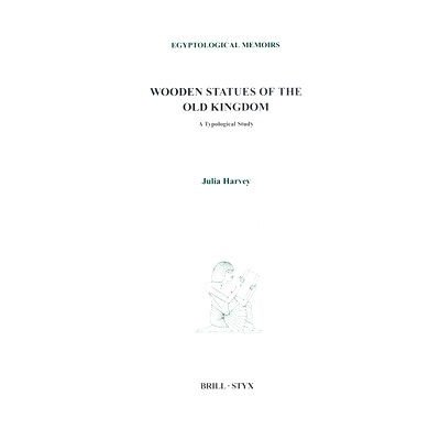预订 Wooden Statues of the Old Kingdom: A Typological Study 旧王国的木制雕像:类型学研究: 9789004123571