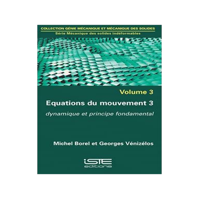 [预订]Equations du mouvement, Vol. 3. Dynamique et principe fondamental 9781784053581