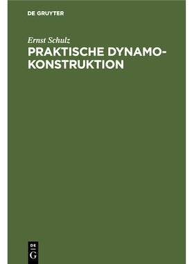 预订 Praktische Dynamokonstruktion: Ein Leitfaden für Studirende der Elektrotechnik: 9783486727418