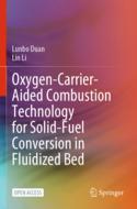 [预订]Oxygen-Carrier-Aided Combustion Technology for Solid-Fuel Conversion in Fluidized Bed