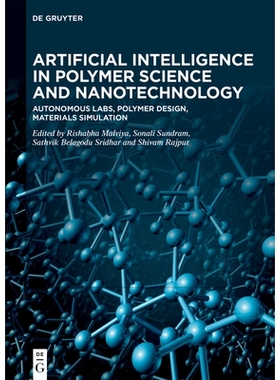 预订 Artificial Intelligence in Polymer Science and Nanotechnology: Autonomous Labs, Polymer Design, Materials Simulatio