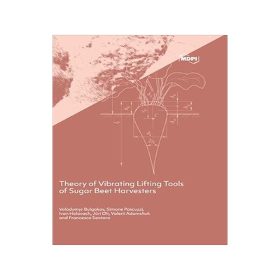 [预订]Theory of Vibrating Lifting Tools of Sugar Beet Harvesters 9783039432912