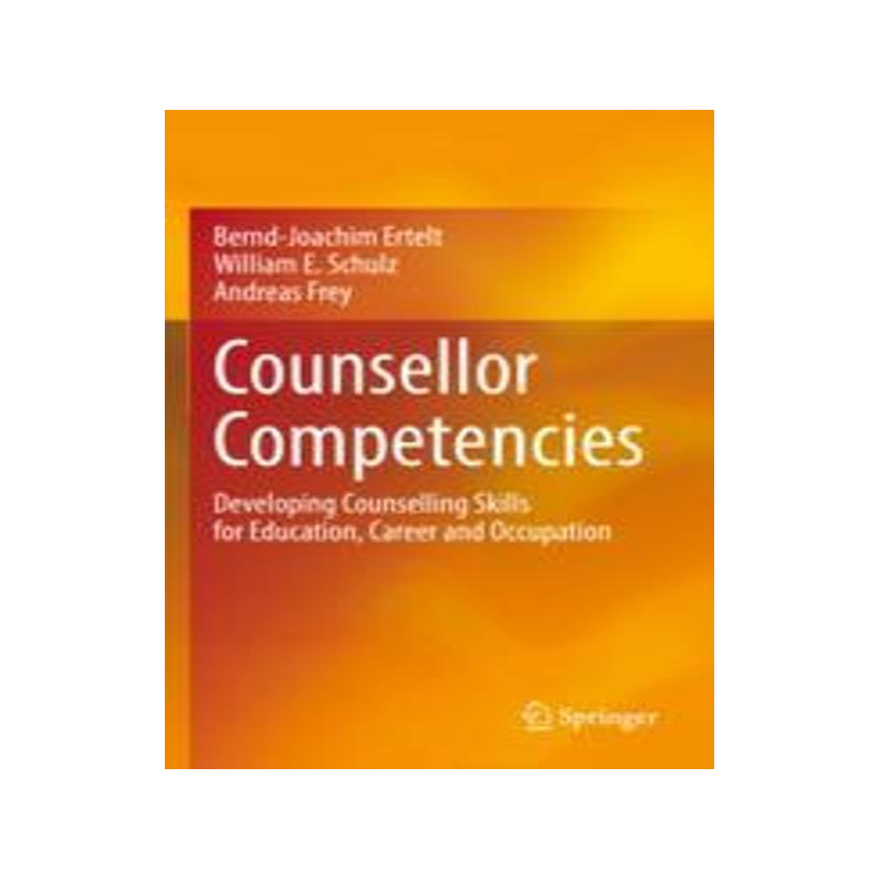 [预订]Counsellor Competencies: Developing Counselling Skills for Education, Career and Occupation 9783030874155
