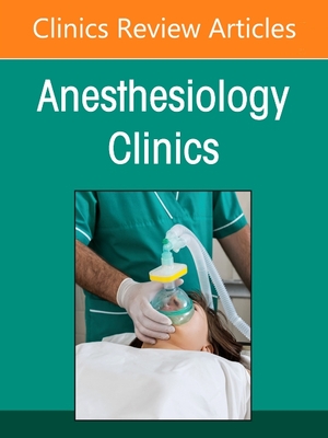 【预订】Neuroanesthesia, an Issue of Anesthesiology Clinics, 39