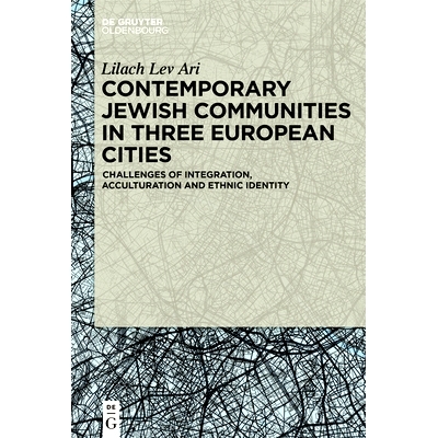 预订 Contemporary Jewish Communities in Three European Cities: Challenges of Integration, Acculturation and Ethnic Ident