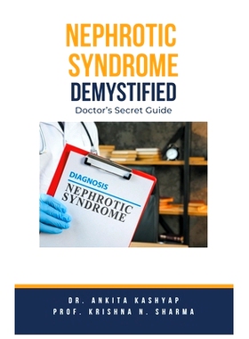 预订 Nephrotic Syndrome Demystified: Doctor's Secret Guide