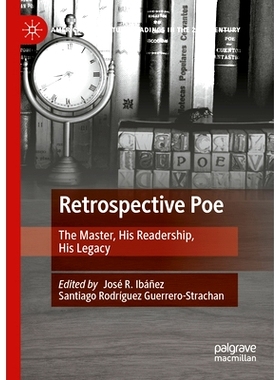 预订 Retrospective Poe: The Master, His Readership, His Legacy 回顾埃德加·爱伦·坡：大师、他的读者、他的遗产: 978303109