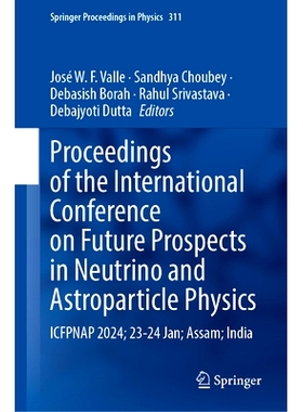 预订 Proceedings of the International Conference on Future Prospects in Neutrino and Astroparticle Physics: ICFPNAP 2024