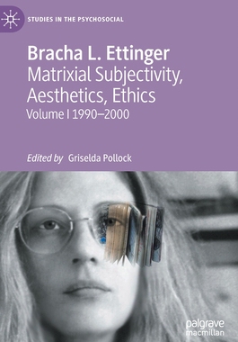 【预订】Bracha L. Ettinger: Selected Writings on Matrixial Subjectivity, Aesthetics and Ethics
