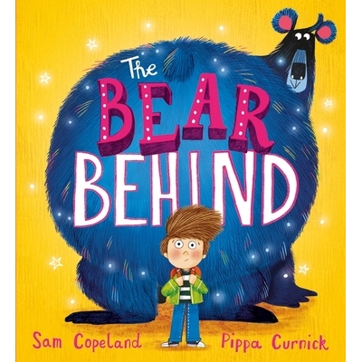 预订 The Bear Behind: A book about dealing with back to school worries 《背后的熊》：一本关于如何应对开学忧虑的书: 97814