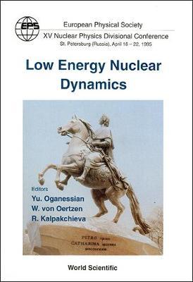 【预订】LOW ENERGY NUCLEAR DYNAMICS: EPS XV NUCLEAR PHYSICS DIVISIONAL CONFERENCE