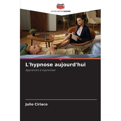预订 L’hypnose aujourd’hui: Apprendre à hypnotiser: 9786209130991