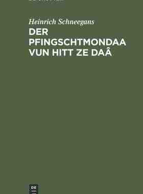 【预订】Der Pfingschtmondaa vun hitt ze Daâ 9783111262307
