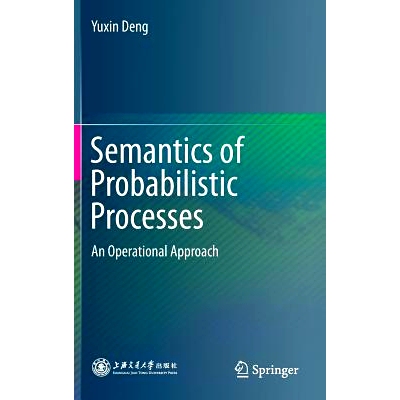 预订 Semantics of Probabilistic Processes: An Operational Approach