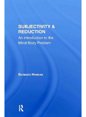 预订 Subjectivity And Reduction: An Introduction To The Mindbody Problem 主观性与还原：心体问题导论 重印版: 978036730456