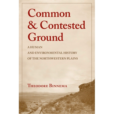 预订 Common and Contested Ground: A Human and Environmental History of the Northwestern Plains 共同点和争议点：西北平原